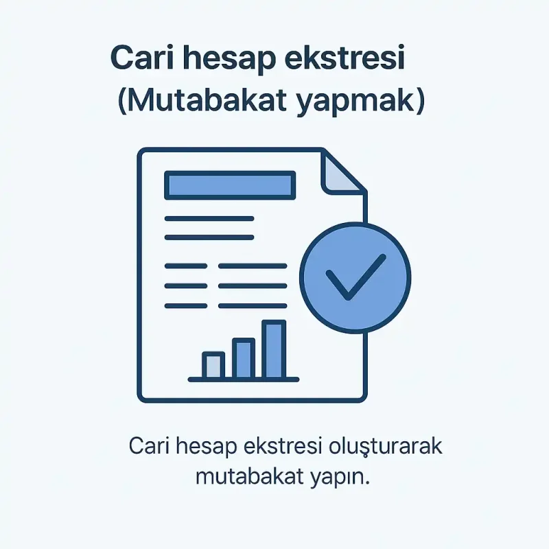 Cari hesap ekstresi oluşturmak (Mutabakat yapmak)